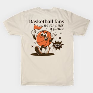 Basketball fans, never miss a game T-Shirt